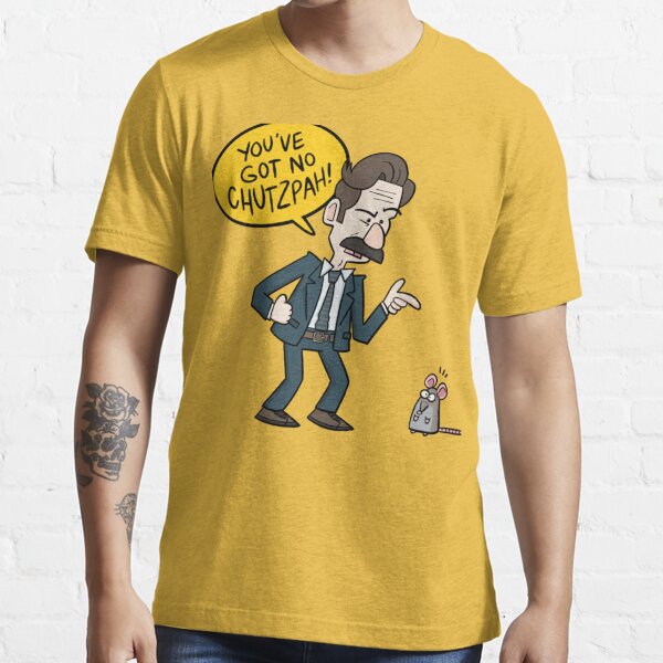 You've Got No Chutzpah shirt - CraftedstylesCotton