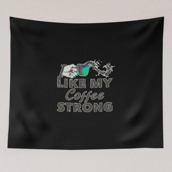 Item preview, I like my Strong Coffee designed and sold by Whitetailcrafts.
