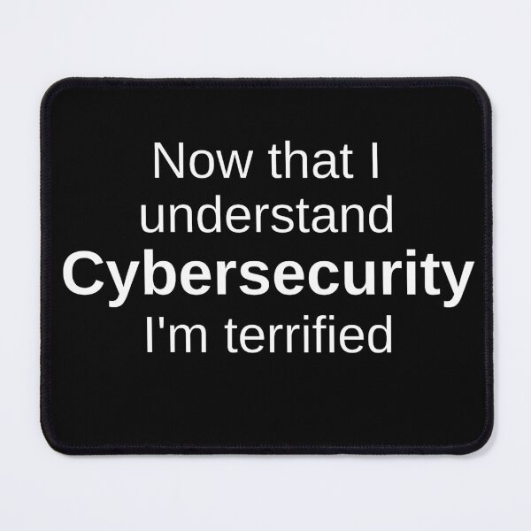 Item preview, Now That I Understand CYBER SECURITY I'm Terrified - Cyber security Gifts - Cybersecurity Quotes designed and sold by tshirtfever.
