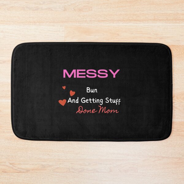 Item preview, Messy Bun And Getting Stuff Done Mom designed and sold by yassminishop.