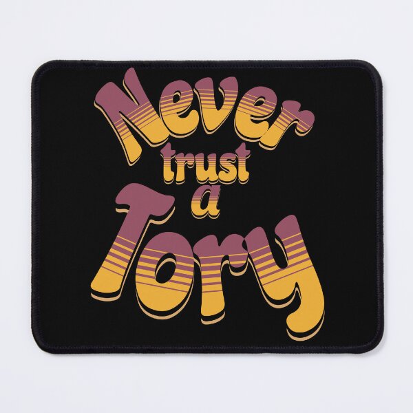 Item preview, Never trust a Tory designed and sold by StencilMyst ..
