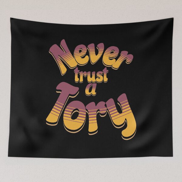 Item preview, Never trust a Tory designed and sold by StencilMyst ..