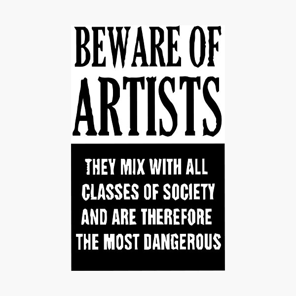 Beware Of Artists Photographic Print