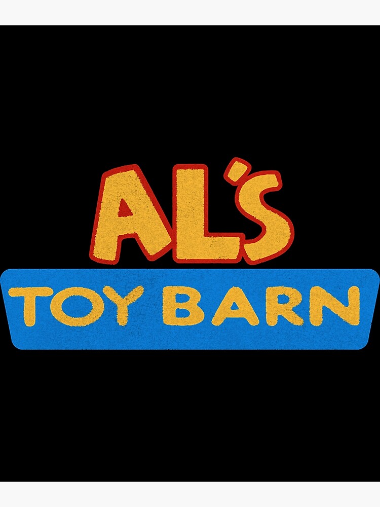 "Al's Toy Barn Logo" Poster for Sale by LouisaErique Redbubble