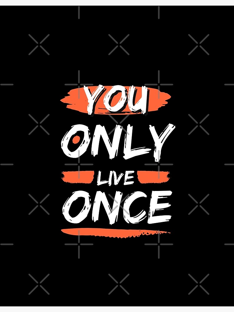 You Only Live Once Motivational Poster For Sale By Cheapprice Redbubble