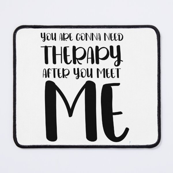 Item preview, Funny Warning You Are Gonna Need Therapy After You Meet Me designed and sold by Med ing.