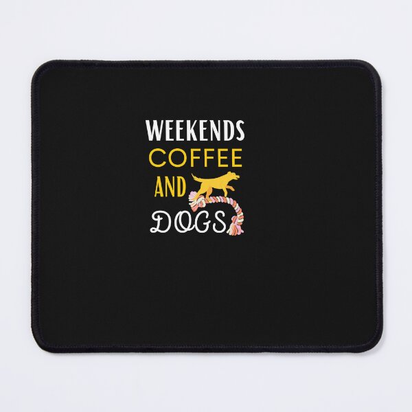 Item preview,  weekends coffee and dogs designed and sold by H-ALPHA.