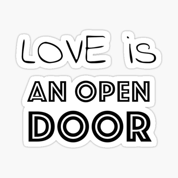 love-is-an-open-door-simple-way-of-showing-your-thoughts-sticker-by