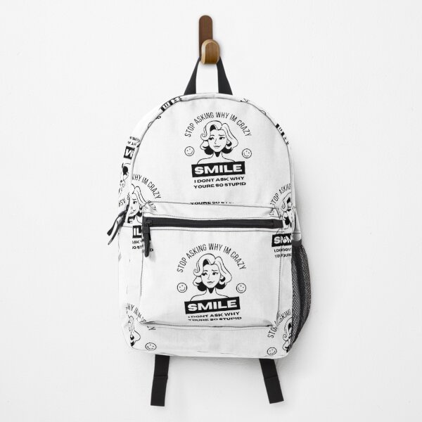 Item preview, Stop Asking Why Im Crazy I Dont Ask Why Youre So Stupid designed and sold by 69hoffman.