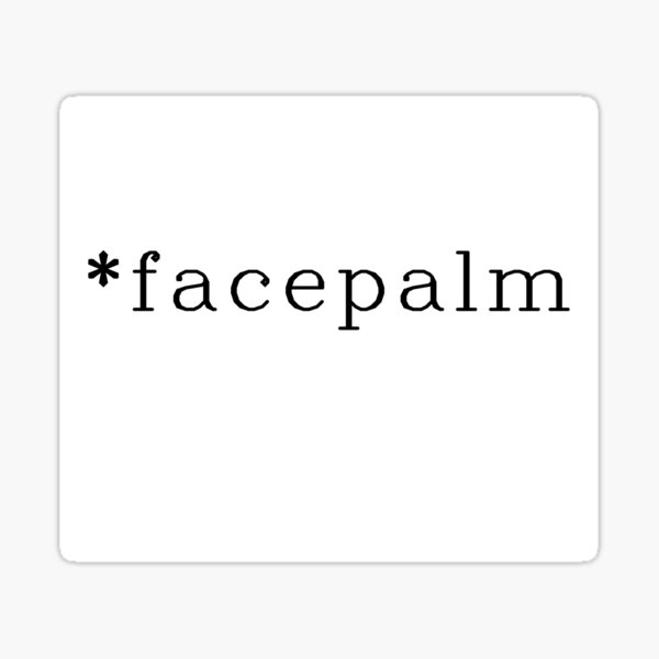 Item preview, Facepalm designed and sold by GEANart.