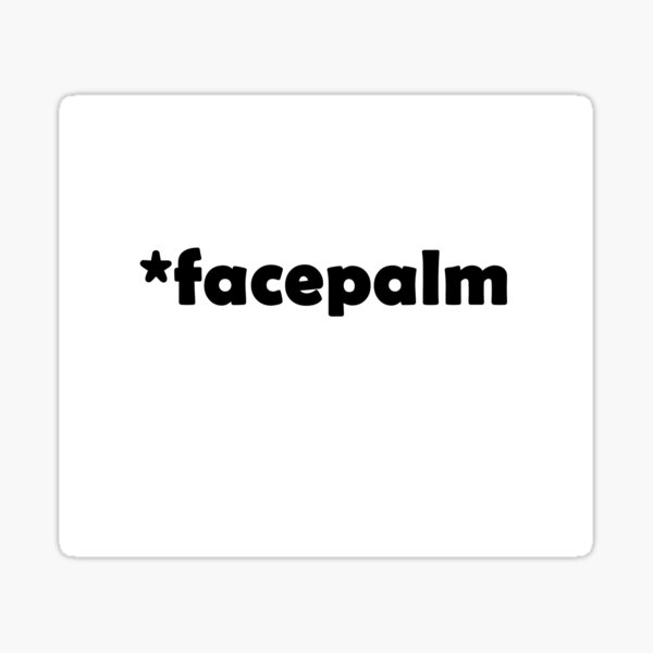Item preview, Facepalm designed and sold by GEANart.