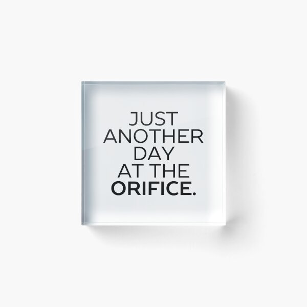 Item preview, Just Another Day At The Orifice, for proctologists, dentists, obgyn  designed and sold by JCMCDesigns.