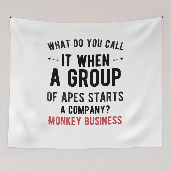 Item preview, What do you call it when a group of apes starts a company? Monkey business. Funny Dad Jokes designed and sold by Quotes ⭐⭐⭐⭐⭐.