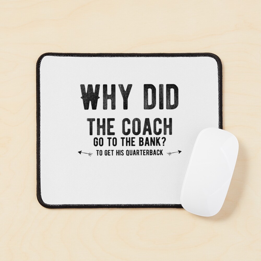 Why Did the Coach Go to the Bank? A Comprehensive Exploration