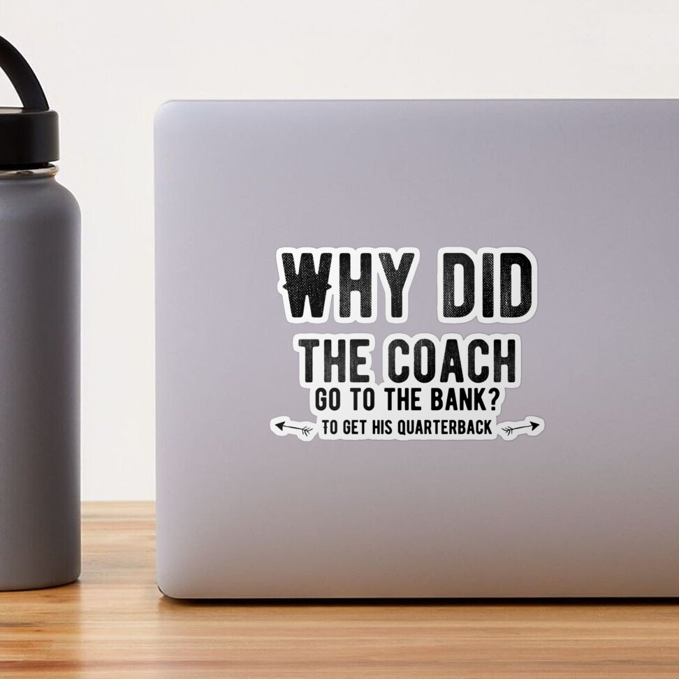 Why Did the Coach Go to the Bank? A Comprehensive Exploration