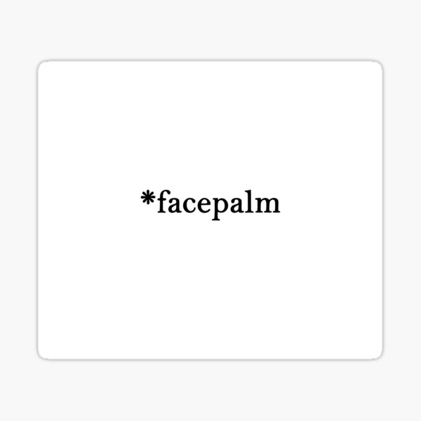 Item preview, Facepalm designed and sold by GEANart.