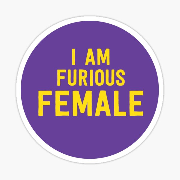 I am furious female badge Sticker