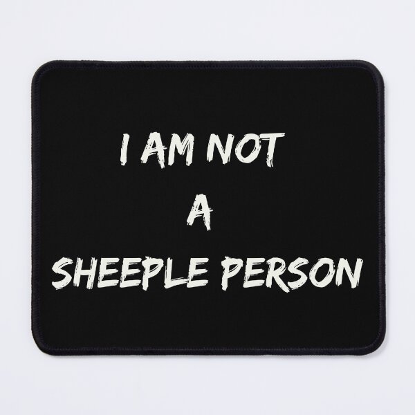 Item preview, Inspirational "I AM NOT A SHEEPLE PERSON" designed and sold by Write-to-Rebel.