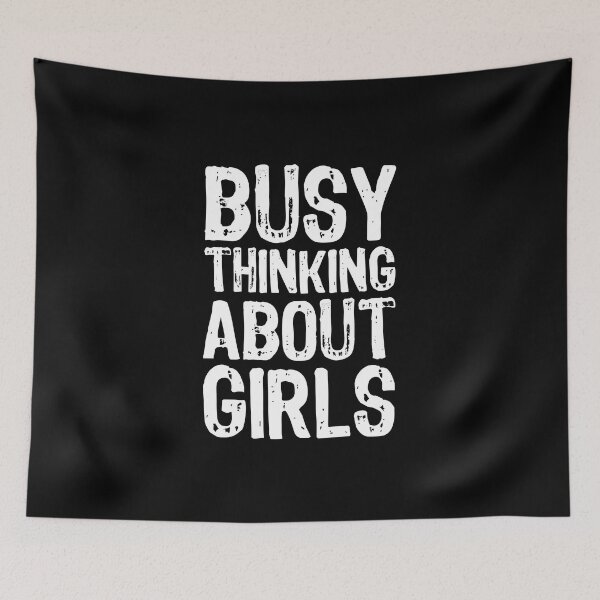 Item preview, Busy Thinking About Girls designed and sold by Theparticular.
