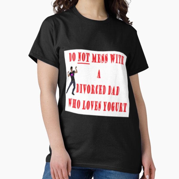 Vista previa del artículo con la obra «NO te metas con un padre divorciado al que le encanta el yogur», diseñado y vendido por AsherSmith112.