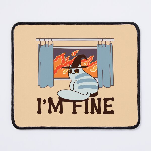 Item preview, I am fine cat fire meme designed and sold by Mindy Bubble.