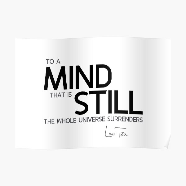 mind that is still - lao tzu Poster
