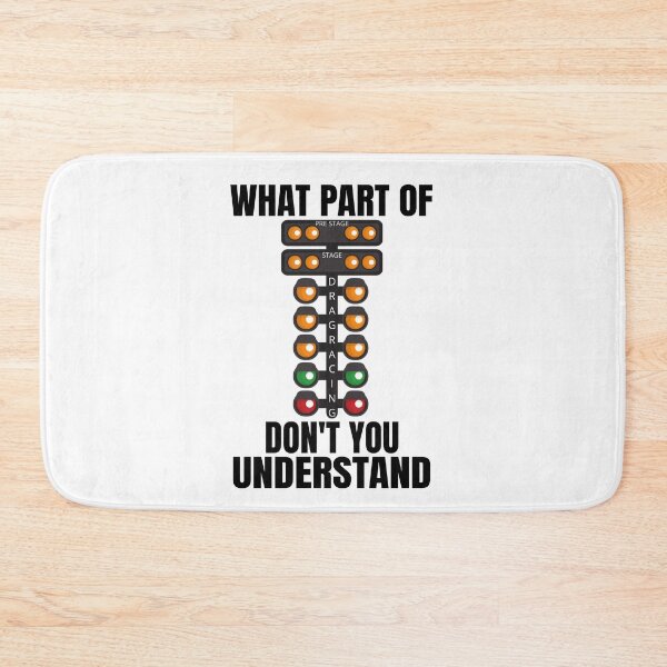 Item preview, What Part Of Dont You Understand Drag Racing Christmas Tree Racing Drag Racer Mood Racecar Drag Strip Race Track designed and sold by CarantinedChaos.