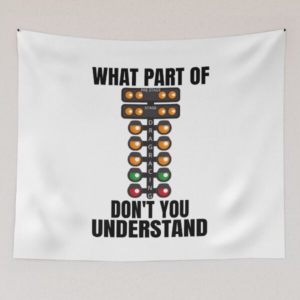Item preview, What Part Of Dont You Understand Drag Racing Christmas Tree Racing Drag Racer Mood Racecar Drag Strip Race Track designed and sold by CarantinedChaos.