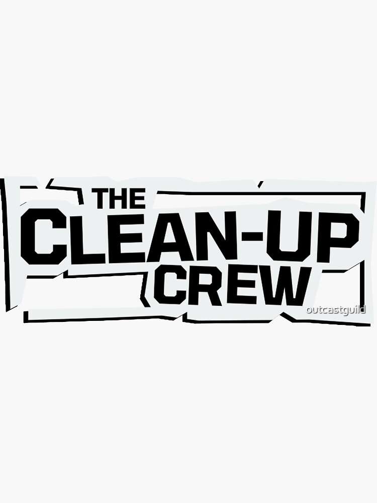 "Clean Up Crew" Sticker by outcastguild Redbubble