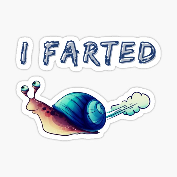 I farted funny snail fart Sticker