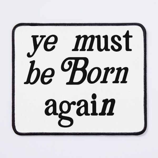 Item preview, Ye Must Be Born Again - Born Again - Holy Spirit  designed and sold by TheDopeHaus.