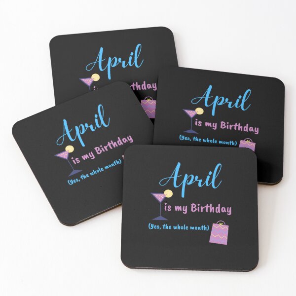Item preview, April Is My Birthday Yes The Whole Month designed and sold by Lilrugratz73.