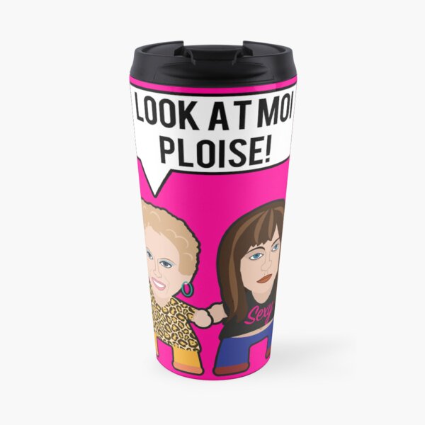 Kath & Kim - Look At Moi Ploise Travel Coffee Mug