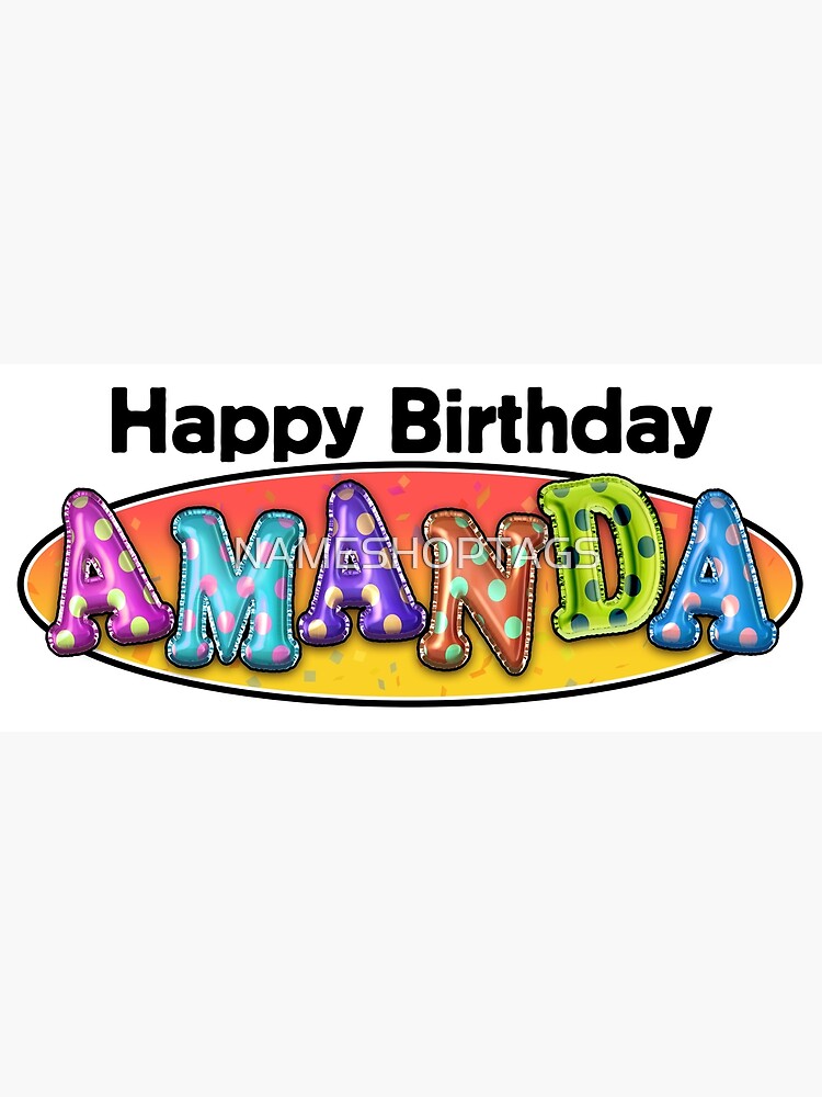 HAPPY BIRTHDAY AMANDA" Poster for Sale by NAMESHOPTAGS