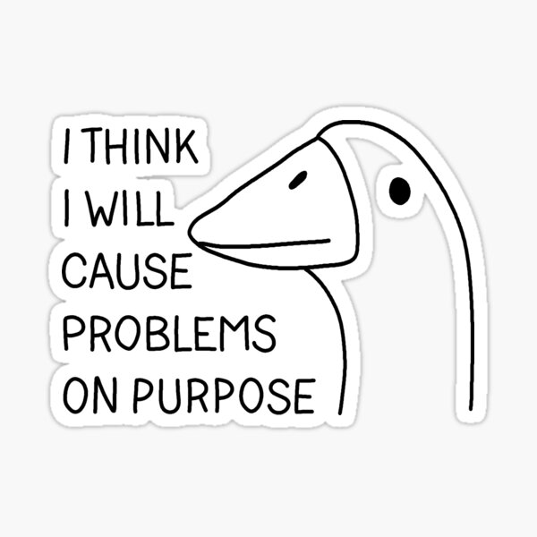 Item preview, I think i will cause problems on purpose designed and sold by ValentinaHramov.