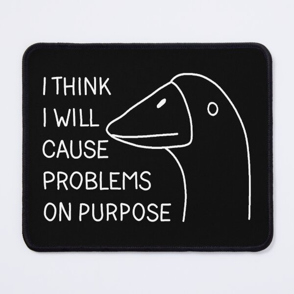 Item preview, I think i will cause problems on purpose designed and sold by ValentinaHramov.