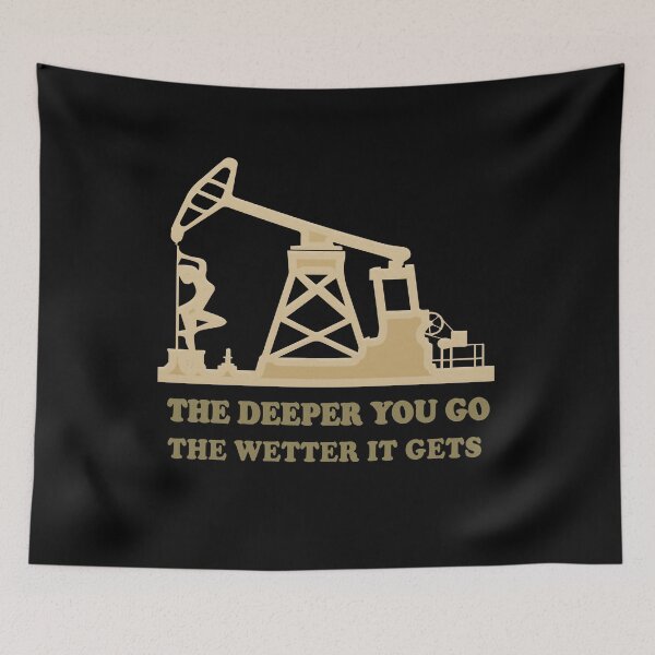 Item preview, Roughneck The Deeper You Go The Wetter It Gets oilfield Gas designed and sold by Delviss.