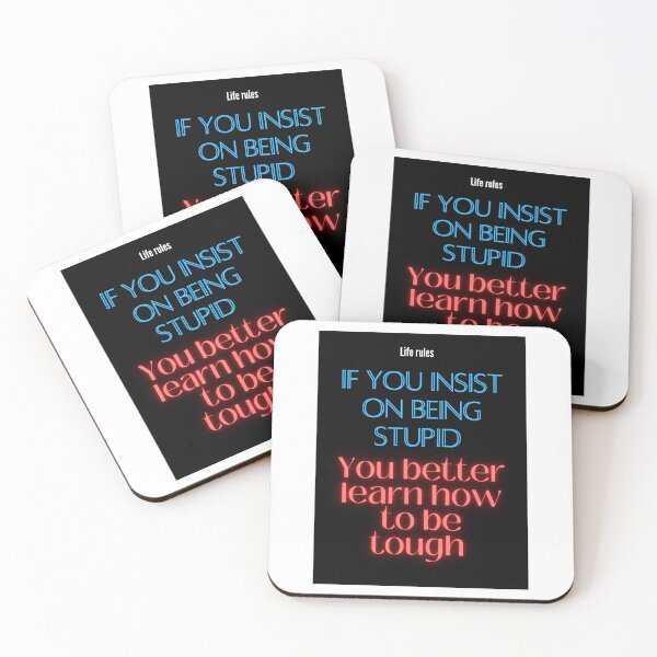 Item preview, If you insist on being stupid, you better learn how to be tough designed and sold by Pugnaciousprint.