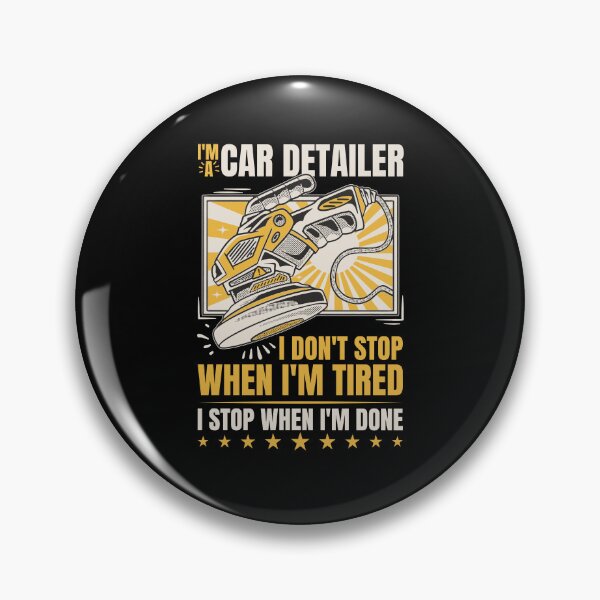 Artikelvorschau, I'm A Car Detailer I Don't Stop When I'm Tired Detailing entworfen und verkauft von Mc-R.