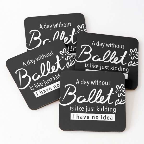 Item preview, a day without ballet is like just kidding i have no idea, ballet fan, gift for ballet lovers, ballet dancers designed and sold by Dotsby.