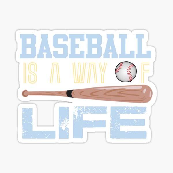 Baseball Is A Way Of Live Sticker