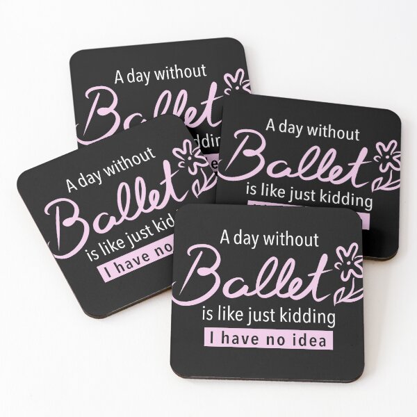 Item preview, A day without ballet is like just kidding i have no idea, ballet fan, gift for ballet lovers, ballet dancers, pink text designed and sold by Dotsby.