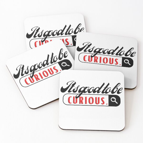 Item preview, It's good to be curious. designed and sold by Fanatic Nerd.
