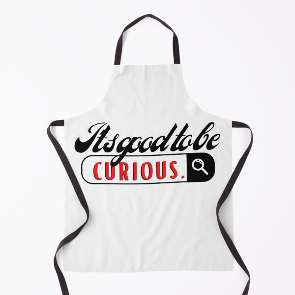 Item preview, It's good to be curious. designed and sold by Fanatic Nerd.