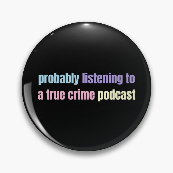 Item preview, True crime - Podcast designed and sold by chanonnut.