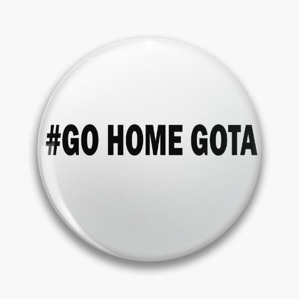Item preview, #Go Home Gota designed and sold by Viktor Kabbach.