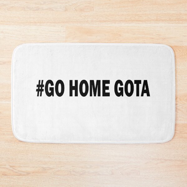 Item preview, #Go Home Gota designed and sold by Viktor Kabbach.