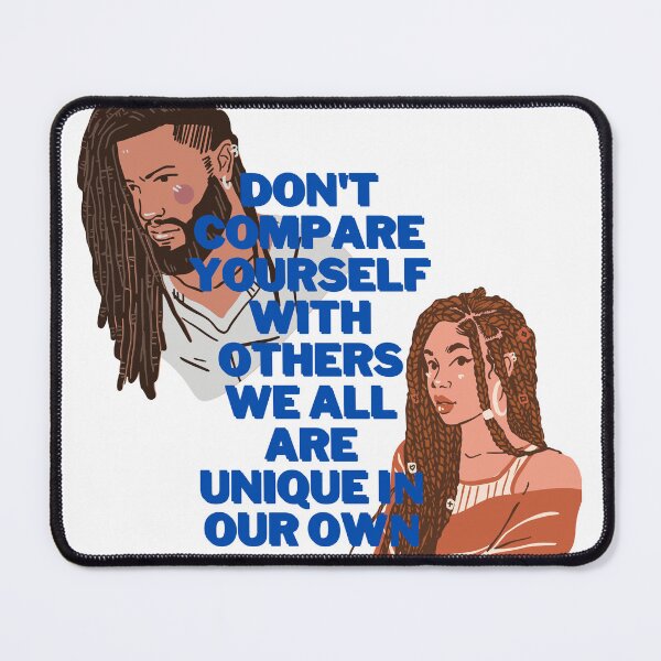 Item preview, don't compare yourself with others we all are unique in our own designed and sold by Jaadueekala.