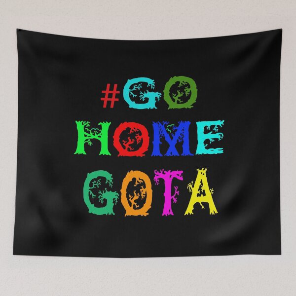 Item preview, #Go Home Gota designed and sold by Viktor Kabbach.