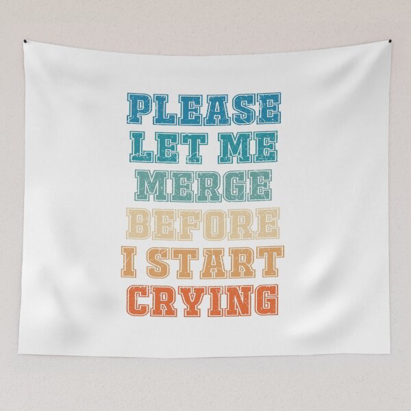 Item preview, Please Let Me Merge Before I Start Crying designed and sold by Belmzouart.